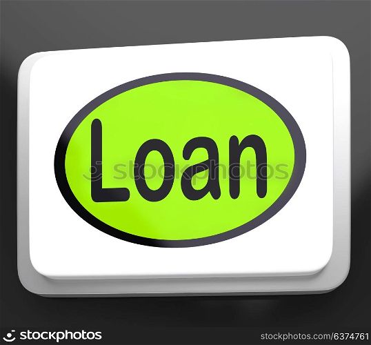Loan Button Meaning Lending Or Providing Advance