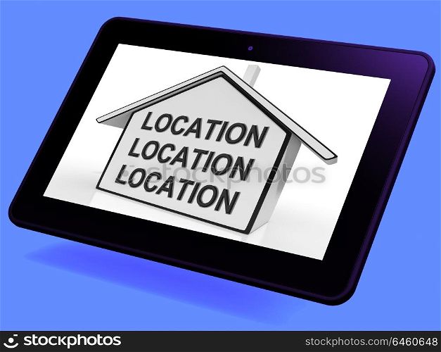 Location Location Location House Tablet Showing Prime Real Estate