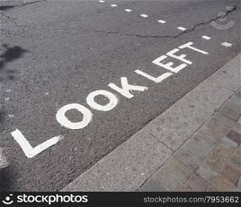 Look Left sign. Look Left sign in a London street