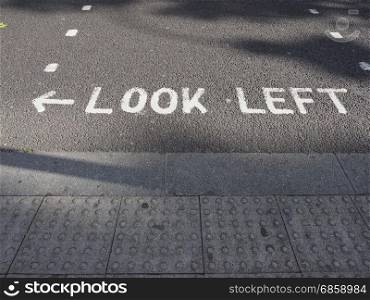 look left sign. look left sign on a street in London, UK