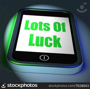 Lots of Luck On Phone Displaying Good Fortune