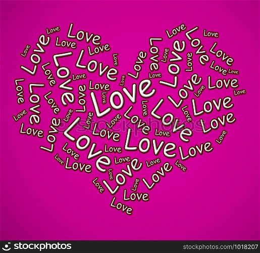 Love concept icon means I adore you and I&rsquo;m Yours. Fondness for a sweetheart - 3d illustration. Love Words In Heart Shows Passion And Loving