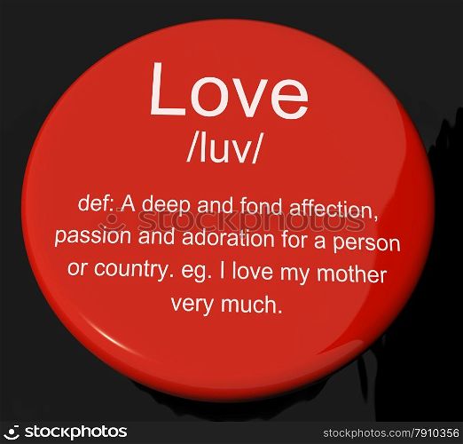Love Definition Button Showing Loving Valentines And Affection. Love Definition Button Shows Loving Valentines And Affection