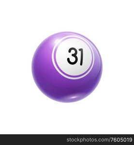 Lucky ball in casino or in bingo lottery isolated sphere with 31 number. Vector gambling games sign. 31 bingo lottery ball isolated casino lucky sphere