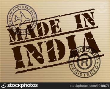 Made in India stamp shows Indian products produced or fabricated in Asia. Quality patriotic exports for international trade - 3d illustration