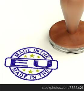 Made In The EU Stamp Showing Product Or Produce From The European Union. Made In The EU Stamp Shows Product Or Produce From The European Union