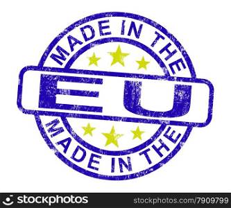 Made In The EU Stamp Shows Product Or Produce From The European Union. Made In The EU Stamp Showing Product Or Produce From The European Union