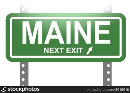 Maine green sign board isolated image with hi-res rendered artwork that could be used for any graphic design.