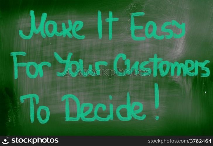 Make It Easy For Your Customers To Decide Concept