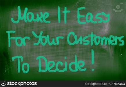 Make It Easy For Your Customers To Decide Concept