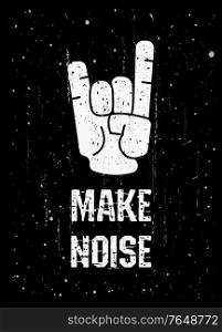 Make Noise, Rock n Roll and Heavy Metal music fans, text art illustration banner. Fingers horns symbol, hand gesture, trendy design for printing. Hipster live festival, grunge effect vintage poster.