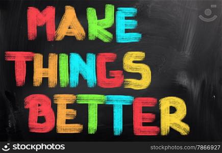 Make Things Better Concept