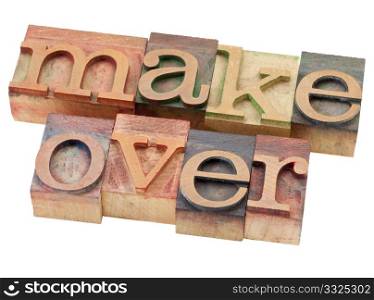 makeover - isolated word in vintage wood letterpress printing blocks
