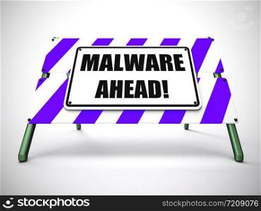 Malware ahead warning means computer virus or hacker ready. Beware of attack or danger from computer virus - 3d illustration