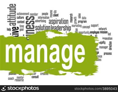 Manage word cloud image with hi-res rendered artwork that could be used for any graphic design.. Manage word cloud with green banner