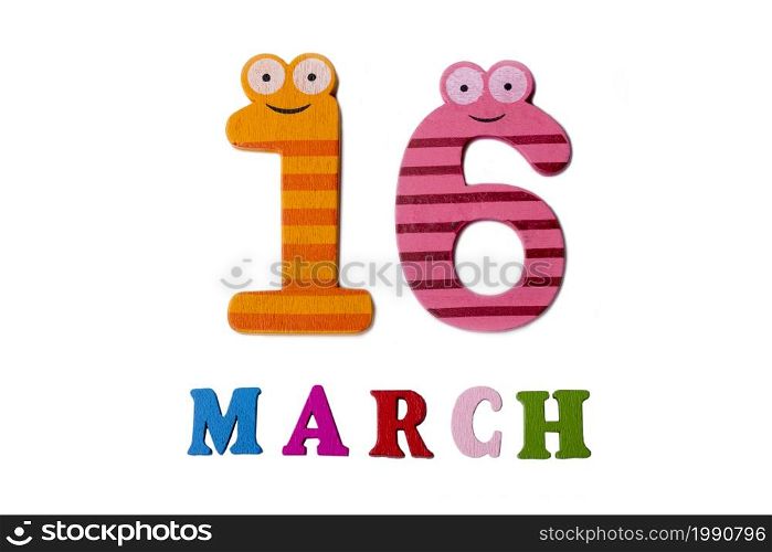 March 16 on white background, numbers and letters. Calendar.. March 16 on white background, numbers and letters.