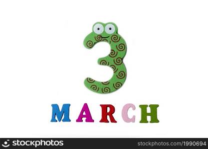March 3 on white background, numbers and letters. Calendar.. March 3 on white background, numbers and letters.