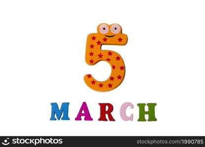 March 5 on white background, numbers and letters. Calendar.. March 5 on white background, numbers and letters.