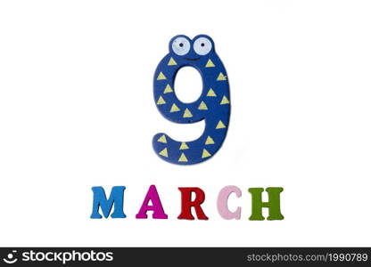 March 9 on white background, numbers and letters. Calendar.. March 9 on white background, numbers and letters.