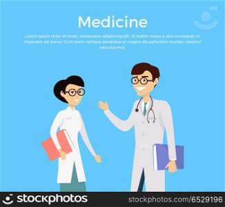 Medicine concept with health care experts characters.. Medicine vector flat design concept. Doctors man and woman in coats with documents communicate and discuss health care. Web banner with speaking medical specialists. Two medical expert on conference.