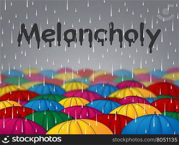 Melancholy Rain Representing Misery Gloominess And Shower