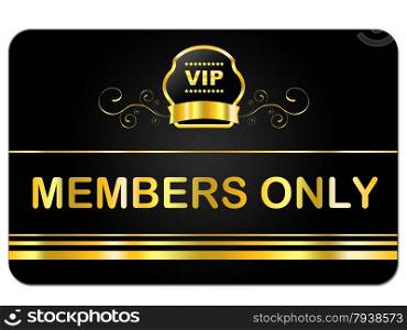 Members Only Representing Very Important Person And Membership Card