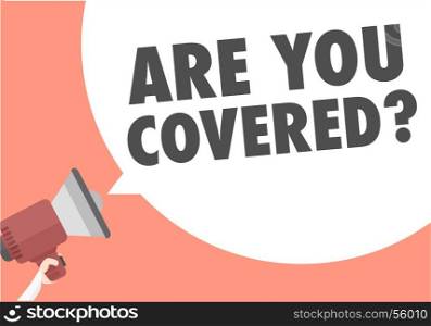 minimalistic illustration of a megaphone with Are You Covered text in a speech bubble, insurance concept, eps10 vector