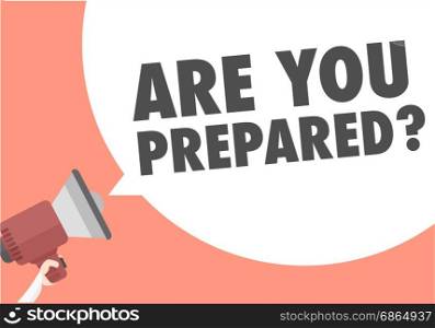 minimalistic illustration of a megaphone with Are You Prepared text in a speech bubble, insurance concept, eps10 vector