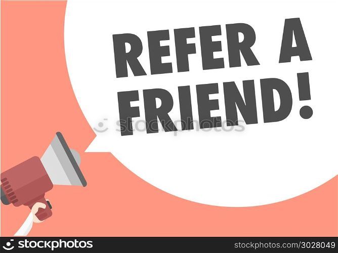minimalistic illustration of a megaphone with Refer A Friend text in a speech bubble, eps10 vector. Megaphone Refer A Friend