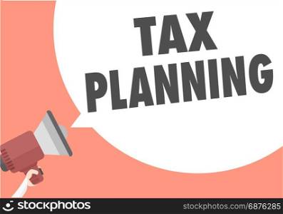 minimalistic illustration of a megaphone with Tax Planning text in a speech bubble, eps10 vector