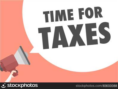 minimalistic illustration of a megaphone with Time for Taxes text in a speech bubble, eps10 vector