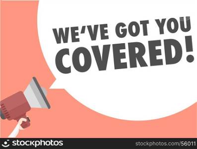 minimalistic illustration of a megaphone with We ve got you covered text in a speech bubble, insurance concept, eps10 vector
