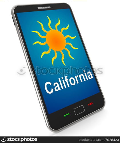 Mobile Phone Shows Sunny Weather Forecast. California And Sun On Mobile Meaning Great Weather In Golden State