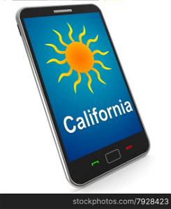 Mobile Phone Shows Sunny Weather Forecast. California And Sun On Mobile Meaning Great Weather In Golden State