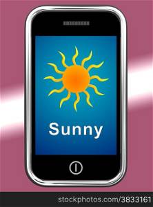 Mobile Phone Shows Sunny Weather Forecast. Mobile Phone Showing Sunny Weather Forecast