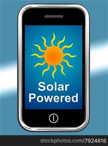 Mobile Phone Shows Sunny Weather Forecast. Solar Powered On Phone Showing Alternative Energy And Sunlight