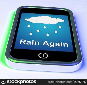 Mobile Smartphone Shows Rain Weather Forecast. Rain Again On Phone Showing Wet Miserable Weather