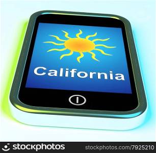 Mobile Smartphone Shows Sunny Weather Forecast. California And Sun On Phone Meaning Great Weather In Golden State