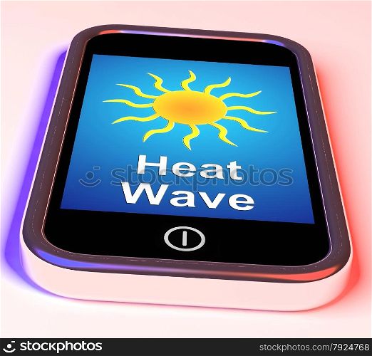 Mobile Smartphone Shows Sunny Weather Forecast. Heat Wave On Phone Meaning Hot Weather