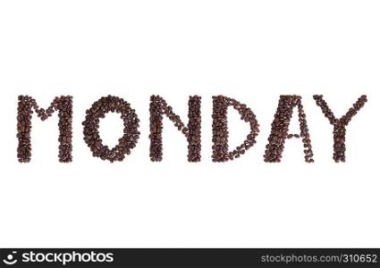 Monday text made from fresh brown coffee beans on white background for cafe