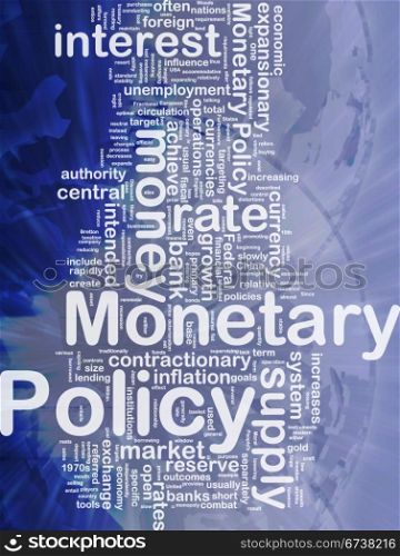 Monetary policy background concept. Background concept wordcloud illustration of monetary policy international