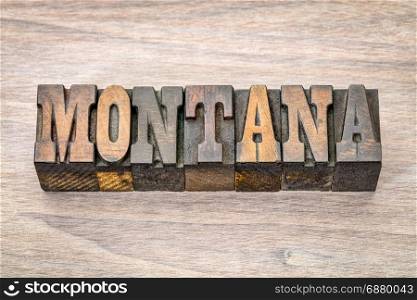 Montana - word in vintage rustic letterpress wood type - French Clarendon font popular in western movies and memorabilia