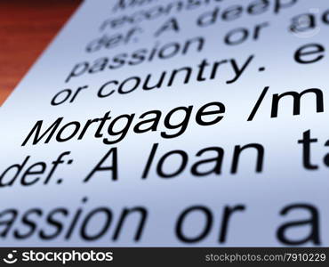 Mortgage Definition Closeup Showing Property Loan. Mortgage Definition Closeup Shows Property Or Real Estate Loan