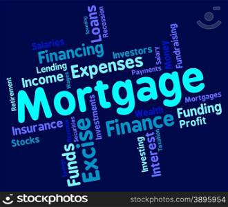 Mortgage Word Representing Home Loan And Repayments