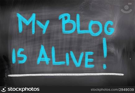 My Blog Is Alive Concept