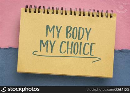 my body, my choice - handwriting in a spiral, a feminist slogan used most often in surrounding issues of bodily autonomy and abortion