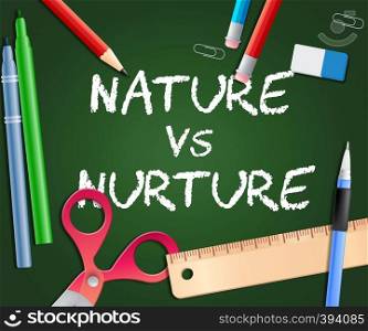 Nature Vs Nurture Words Means Theory Of Natural Intelligence Against Development Or Family Growth From Love- 3d Illustration