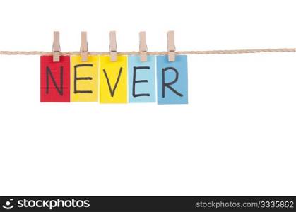 Never, Wooden peg and colorful words series on rope