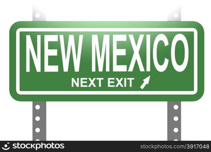 New Mexico green sign board isolated image with hi-res rendered artwork that could be used for any graphic design.