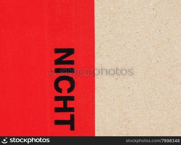 Nicht meaning not. German warning label Nicht meaning Do Not